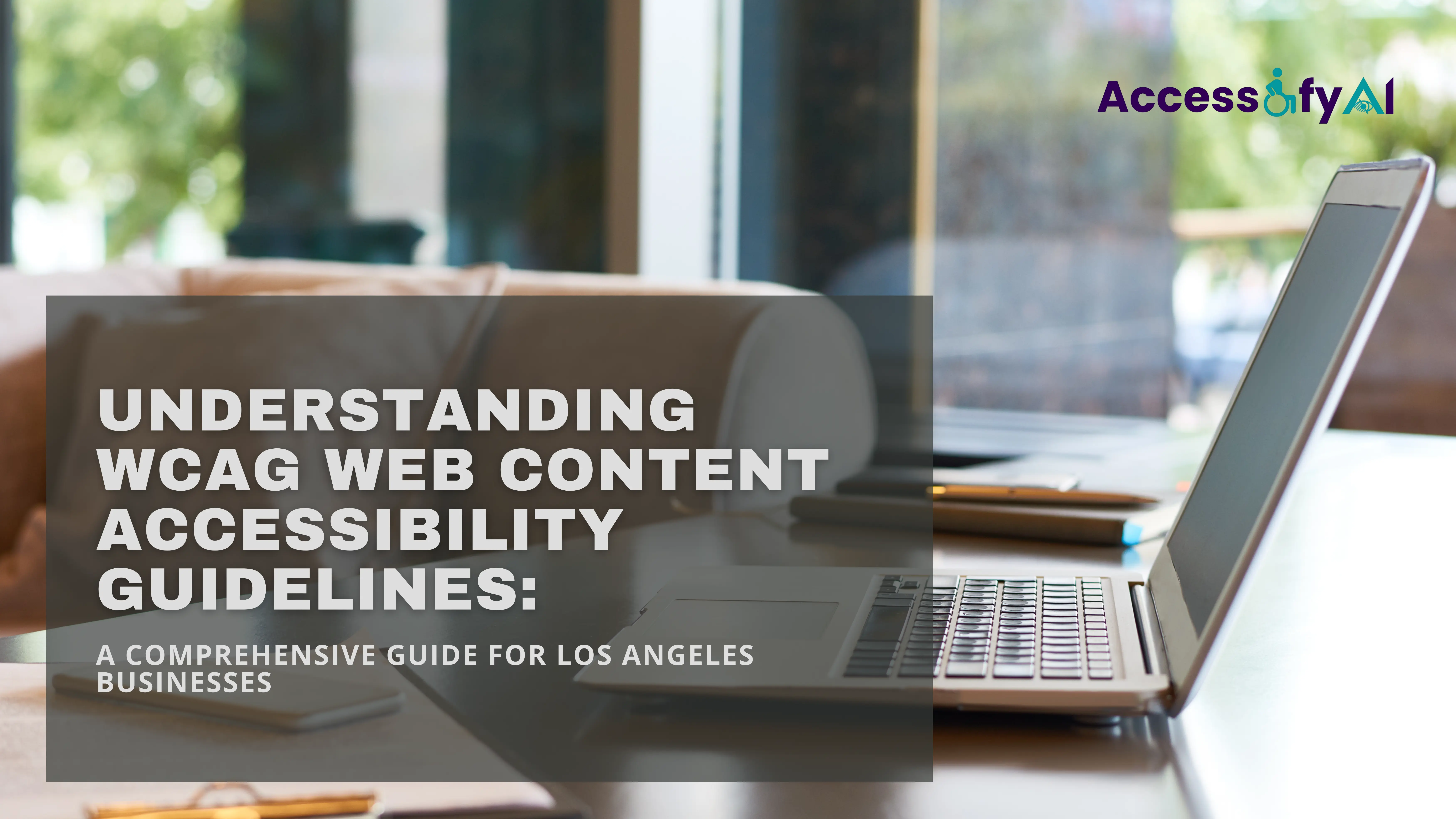 Understanding WCAG Web Content Accessibility Guidelines: A Comprehensive Guide for Los Angeles Businesses